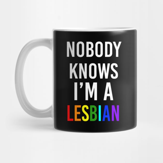 Nobody knows I'm a Lesbian by Scar